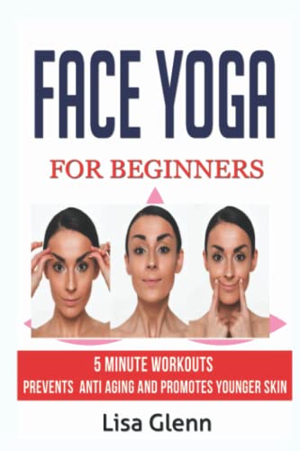 FACE YOGA FOR BEGINNERS: 5 Minute Exercises To Prevent Aging